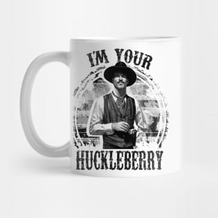 I'm Your Huckleberry Mug